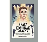 BEATA KOZIDRAK BIOGRAPHY: The Return of Poland's Rock Queen - A Story of Strength And Resilience