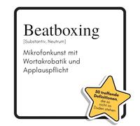 Beatboxing: Mikrofonkunst mit Wortakrobatik und Applauspflicht. Das lustige Geschenkbuch für Mann, Frau, Kollege, Freund zu Geburtstag, Weihnachten