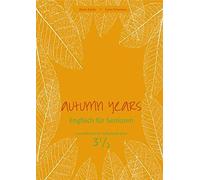 Beate Baylie Ka Autumn Years - Englisch für Senioren 3 1/2 - Advance (Paperback)