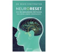 Beate Dr. Strit NeuroReset: Die 90-Sekunden-Methode, die dein Leben v (Hardback)