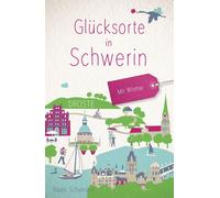 Beate Schümann Glücksorte in Schwerin: Mit Wismar (Paperback)