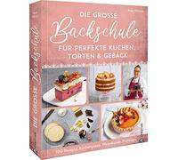 Beate Wöllstein Backbuch - Die große Backschule für perfekte Torten, (Hardback)