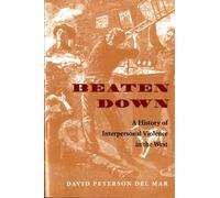 Beaten Down : A History of Interpersonal Violence in the West