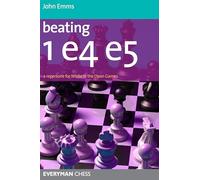 Beating 1 E4 E5: A Repertoire for White in the Open Games