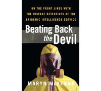 Beating Back the Devil: On the front lines with the disease detectives of the epidemic intelligence service