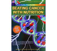 Beating Cancer with Nutrition: Optimal Nutrition Can Improve the Outcome in Medically-Treated Cancer Patients