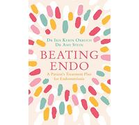 Beating Endo: A Patient’s Treatment Plan for Endometriosis