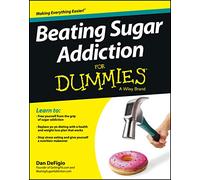 Beating Sugar Addiction For Dummies
