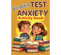 Beating Test Anxiety Activity Book For Kids: A workbook to help kids (ages 8-12) and their parents overcome test jitters and prepare well for exams with a growth mindset (Brave Hearts & Calm Minds)