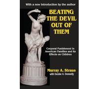 Beating the Devil Out of Them: Corporal Punishment in American Children