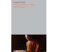 Beating the Dharma Drum: India Writings II: 8 (The Complete Works of Sangharakshita)