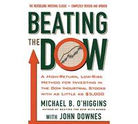 Beating the Dow: A High-Return, Low-Risk Method for Investing in the Dow Jones Industrial Stocks with as Little as $5,000