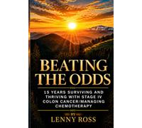 BEATING THE ODDS: 15 YEARS SURVIVING AND THRIVING WITH STAGE IV COLON CANCER/MANAGING CHEMOTHERAPY