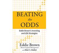 Beating the Odds: Eddie Brown's Investing and Life Strategies