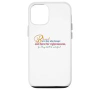 Beatitudes: Blessed are they who hunger and thirst Case for iPhone 12/12 Pro