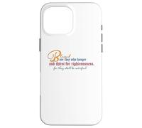 Beatitudes: Blessed are they who hunger and thirst Case for iPhone 16 Pro Max