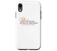 Beatitudes: Blessed are they who hunger and thirst Case for iPhone XR