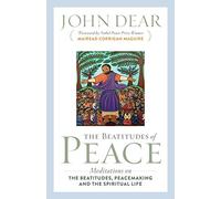 Beatitudes of Peace: Meditations on the Beatitudes, Peacemaking & the Spiritual Life