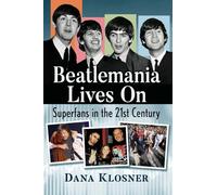 Beatlemania Lives On: Superfans in the 21st Century