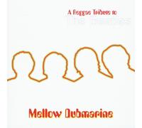 Beatles - Mellow Dubmarine: a Reggae Tribute to the Beatles