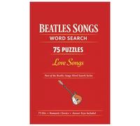Beatles Songs Word Search - Volume 1: Love Songs - 75 Puzzles