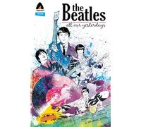 Beatles, The: All Our Yesterdays (Campfire heroes)