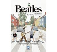 Beatles. Una novela de Lars Saabye Christensen: Hubo un tiempo en que el presente tuvo la mejor banda sonora de la historia (NeoPerson Club)