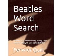 Beatles Word Search: A Word Search Journey Through Lyrics, Albums & History 60 word searches 7.5x9.25 (Beatlemania Brain Games)