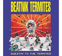 Beatnik Termites - Sweatin To The Termites [Vinyl LP] [VINYL]