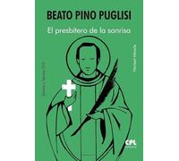 Beato Pino Puglisi. El presbítero de la sonrisa: 310 (Santos y Santas)