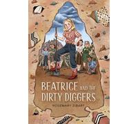 Beatrice and the Dirty Diggers: Volume 3 (Far and Away)