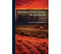 Beatrice Cènci; storia del secolo 16