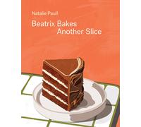 Beatrix Bakes: Another Slice by Natalie Paull | Hardcover | 2024