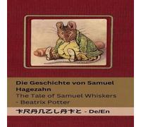 Beatrix Potter Die Geschichte von Samuel Hagezahn / The Tale of Samuel Whiskers: Beatrix Potter Multicolor
