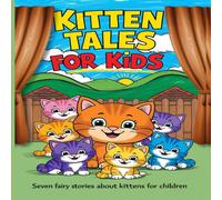 Beatrix Potter Kitten Tales for Kids: Seven Fairy Stories About Kittens for Beatrix Potter Multicolor