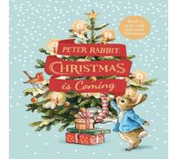 Beatrix Potter Peter Rabbit: Christmas is Coming Hardback Book Beatrix Potter Multicolor