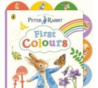 Beatrix Potter Peter Rabbit: First Colours : Tabbed Board Book Board book Beatrix Potter Multicolor