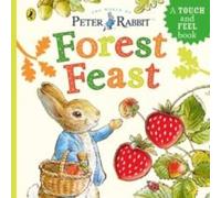 Beatrix Potter Peter Rabbit: Forest Feast : A Touch-and-Feel Book Board book Beatrix Potter Multicolor