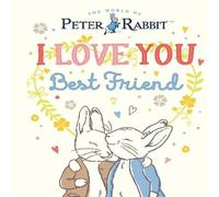Beatrix Potter Peter Rabbit I Love You Best Friend Hardback Book Beatrix Potter Multicolor