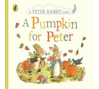 Beatrix Potter Peter Rabbit Tales - A Pumpkin for Peter Board book Book Beatrix Potter Multicolor