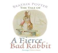 Beatrix Potter The Tale of a Fierce Bad Rabbit Paperback Book Beatrix Potter Multicolor