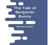 Beatrix Potter The Tale Of Benjamin Bunny Paperback Book Beatrix Potter Multicolor