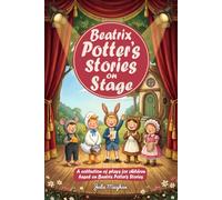 Beatrix Potter's Stories on Stage: A Collection of Plays based on the Stories by Beatrix Potter (On Stage Books)