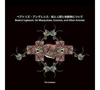 Beatriz Inglessis: On Mosquitoes, Humans, and Other Animals: A discourse on vectors and hosts with philosopher Suzanne McCullagh and educationalist Renee Jackson: Volume 1 (The Container: Catalogues)
