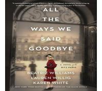 Beatriz Williams All the Ways We Said Goodbye N/A Book Beatriz Williams Multicolor