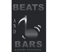 Beats And Bars Rappers Notebook: Rap Lyrics Journal for Rapping ● Writing Rap Lyrics ● Quality Gifts For Rappers
