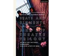 Beats and Elements: A Hip Hop Theatre Trilogy: No Milk for the Foxes; DenMarked; High Rise eState of Mind