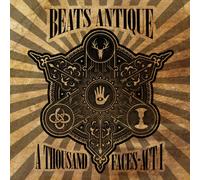 Beats Antique - A Thousand Faces: Act 1