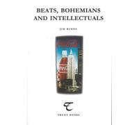 Beats, Bohemians and Intellectuals (Trent books)
