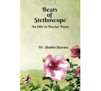 Beats of Stethoscope: An Ode to Doctor Poets